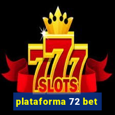 plataforma 72 bet